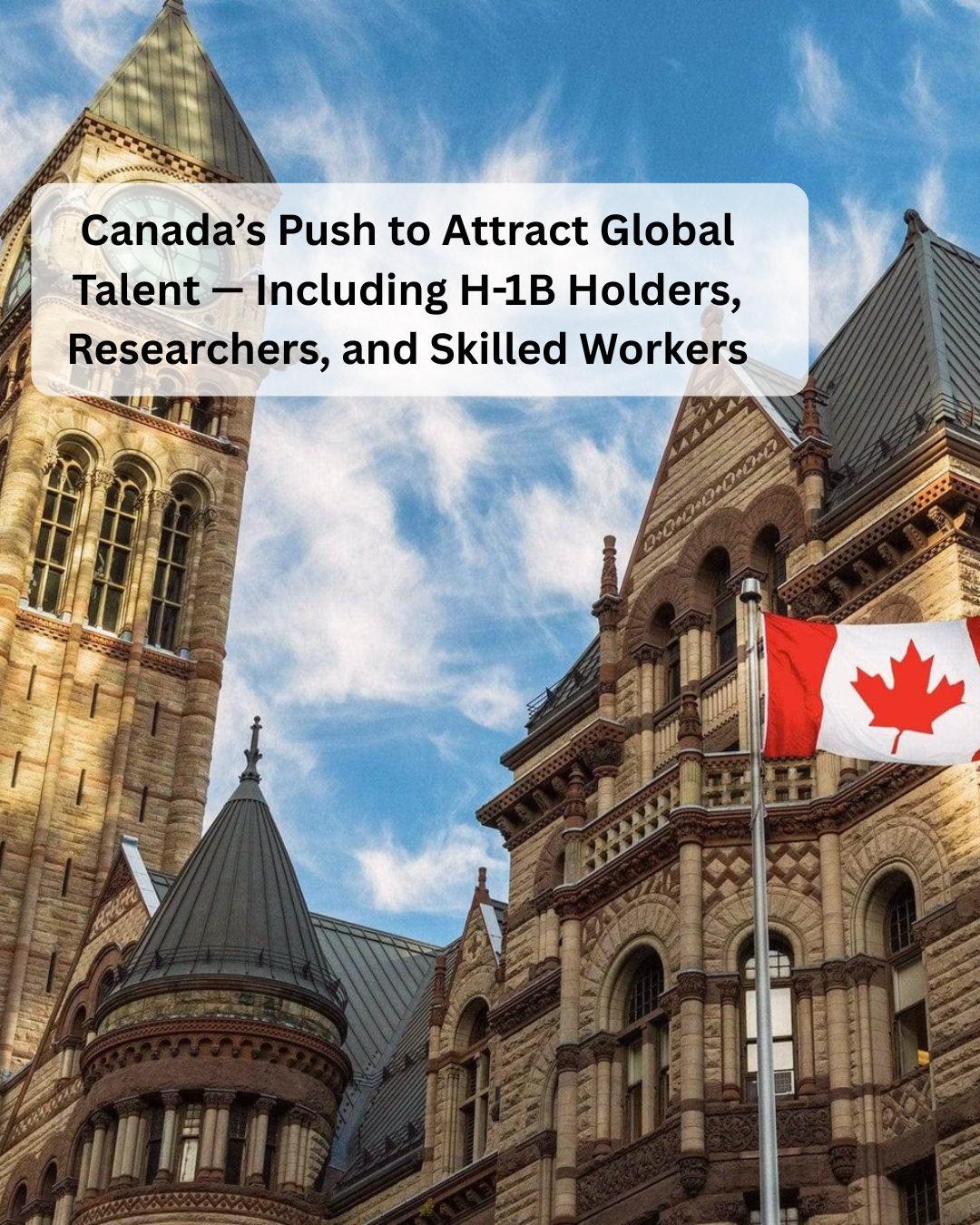 A historic Canadian government building with a Canadian flag waving in front under a bright sky, symbolizing Canada’s efforts to attract global talent and skilled workers.