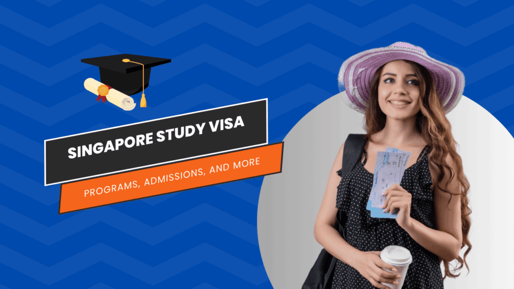 Singapore Study Visaa Just and True Immigration Law and services