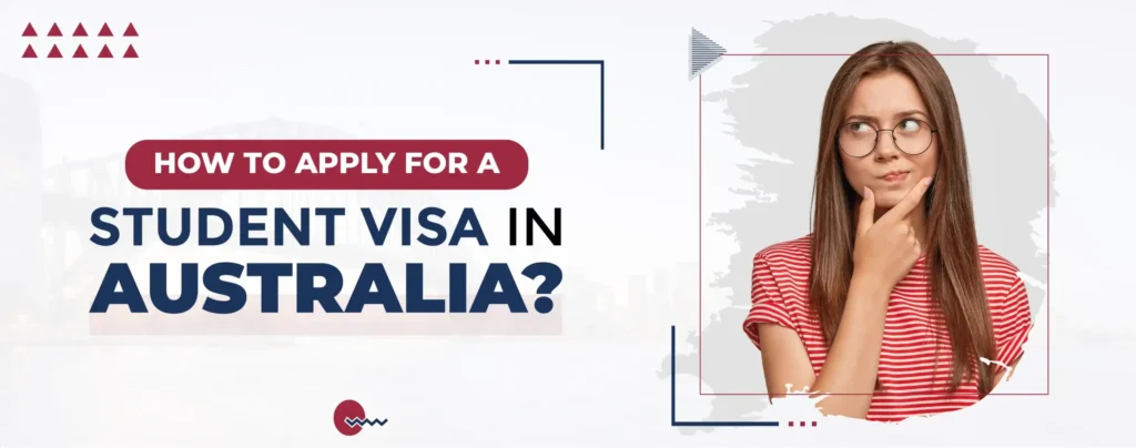 How to Apply for a Student Visa in Australia
